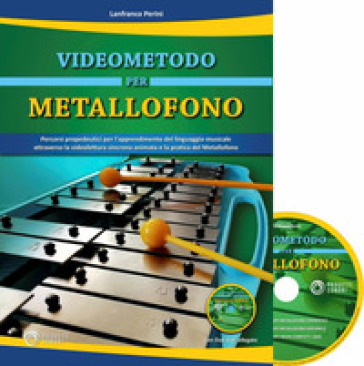 Videometodo per metallofono. Percorsi propedeutici per l'apprendimento del linguaggio musicale attraverso la videolettura sincrona animata e la pratica del metallofono. Per la Scuola elementare. Con DVD-ROM
