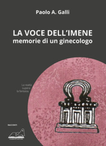 La voce dell'imene. Memorie di un ginecologo