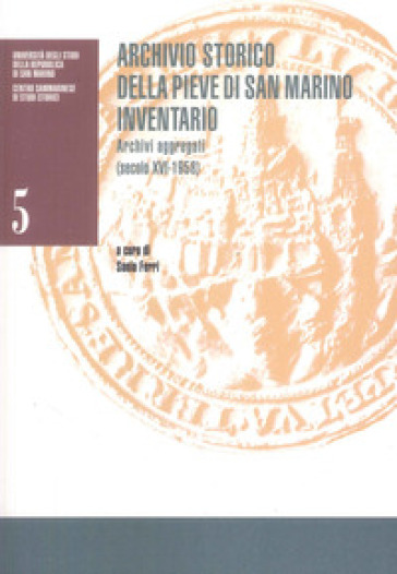 Archivio storico della Pieve di San Marino: inventario: archivi aggregati (secolo XVI-1958)