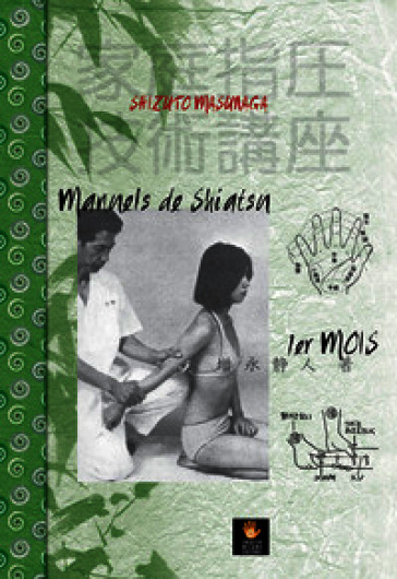 Manuels de shiatsu. 1er mois