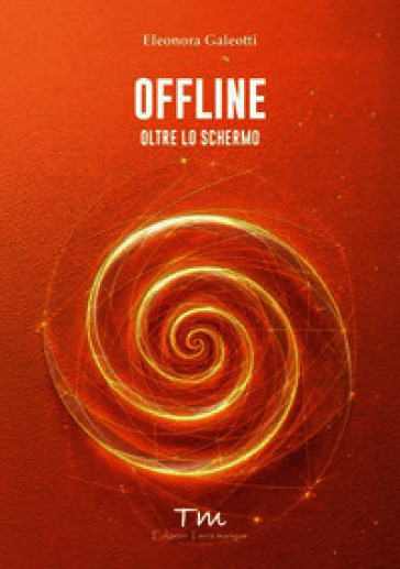 Offline. Oltre lo schermo