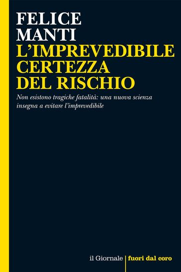 L'IMPREVEDIBILE CERTEZZA DEL RISCHIO