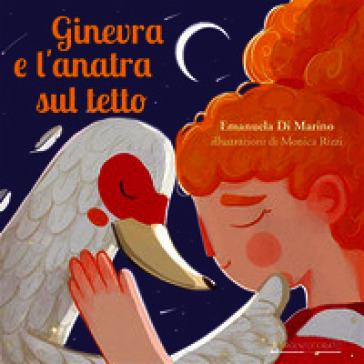Ginevra e l'anatra sul tetto. Ediz. illustrata