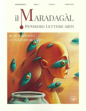 Il Maradagàl. Pensiero lettere arti (2021). Vol. 6: Il bovarismo contemporaneo