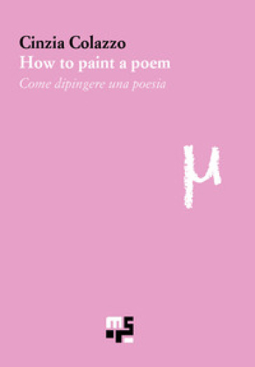 How to paint a poem-Come dipingere una poesia. Ediz. bilingue