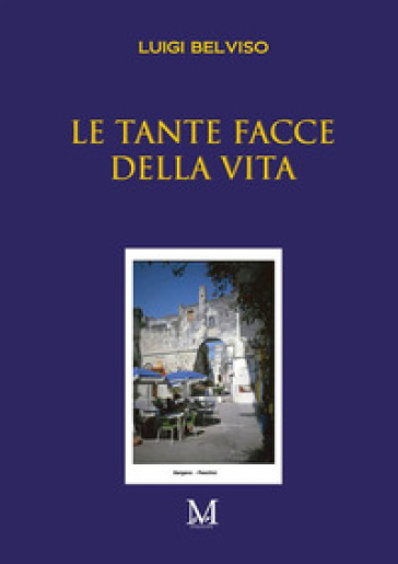 Le tante facce della vita