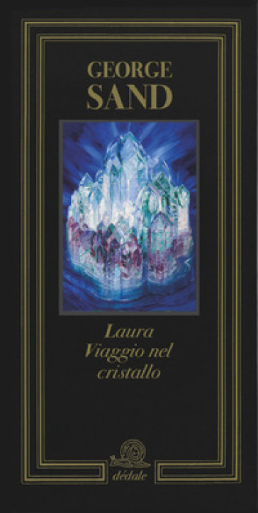 Laura. Viaggio nel cristallo. Ediz. illustrata