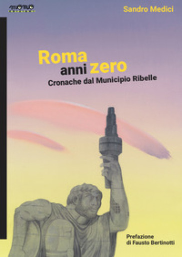 Roma anni zero. Cronache dal municipio ribelle