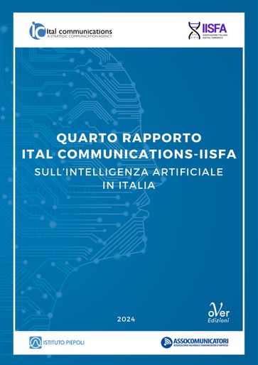 Quarto rapporto Ital Communications - IISFA sull'intelligenza artificiale in Italia