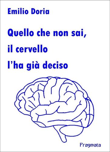 Quello Che Non Sai, Il Cervello L'ha Già Deciso