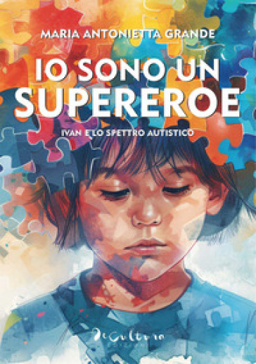 Io sono un supereroe. Ivan e lo spettro autistico