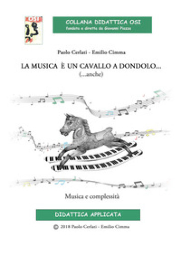 La musica è un cavallo a dondolo... (...anche) Musica e complessità. Ediz. per la scuola. Con CD-Audio