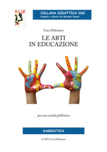 Le Arti In Educazione. Per Una Scuola Polifonica
