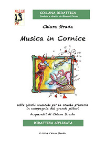 Musica In Cornice. Sette Giochi Musicali Per La Scuola Primaria In Compagnia Dei Grandi Pittori. Con Cd Audio