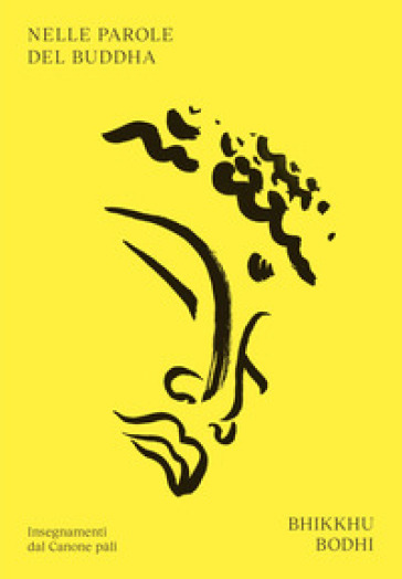 Nelle parole del Buddha. Insegnamenti dal Canone p¿li