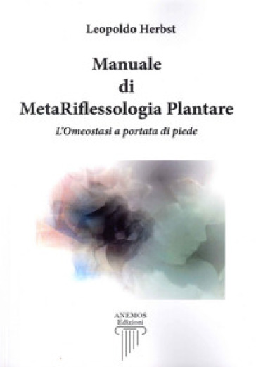 MetaRiflessologia plantare. L'omeostasi a portata di piede