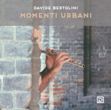 Momenti urbani. Ediz. illustrata