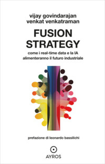 Fusion strategy. Come i real-time data e la IA alimenteranno il futuro industriale