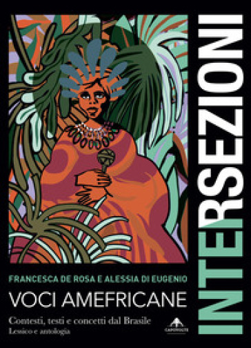 Voci Amefricane. Contesti, Testi E Concetti Dal Brasile. Lessico E Antologia