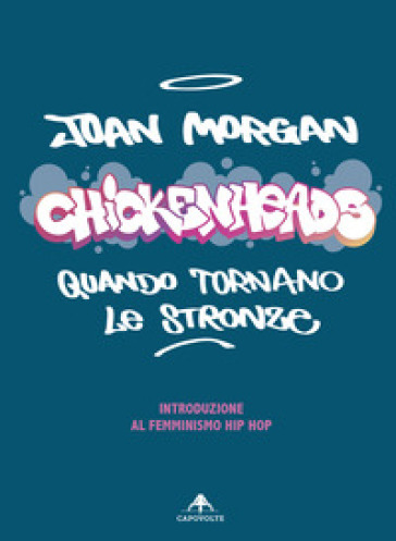 Chickenheads: quando tornano le stronze. Introduzione al femminismo hip hop