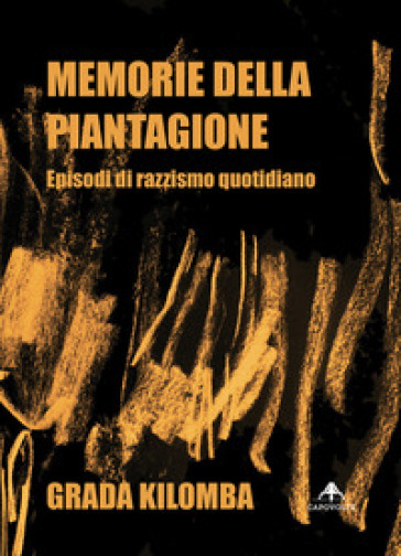 Memorie della piantagione. Episodi di razzismo quotidiano