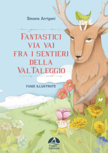 Fantastici Via Vai Fra I Sentieri Della Val Taleggio. Ediz. Illustrata-image