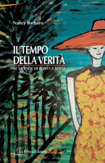 Il tempo della verità. Le vicende di Rebecca Spada