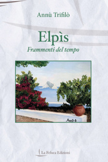 Elpis. Frammenti del tempo