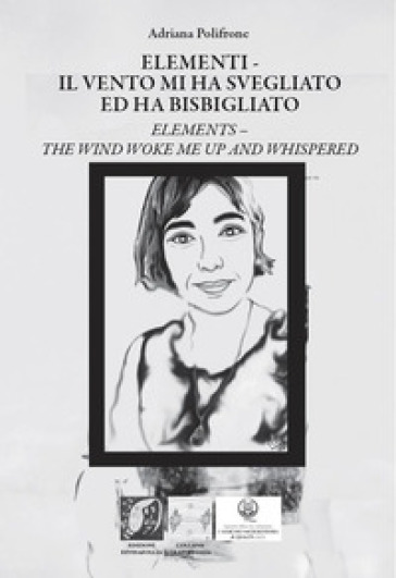 Elementi. Il vento mi ha svegliato ed ha bisbigliato-Elements. The wind woke me up and whispered. Ediz. bilingue