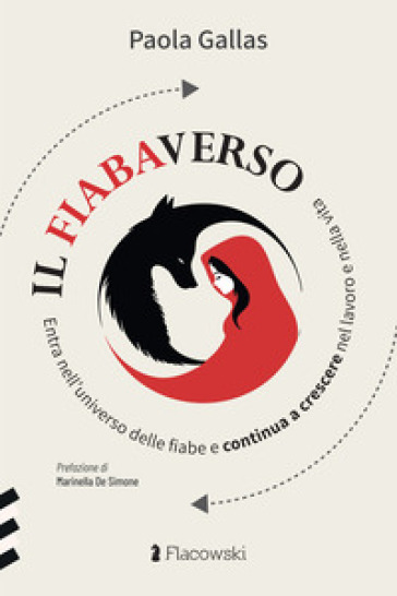 Il fiabaverso. Entra nell'universo delle fiabe e continua a crescere nel lavoro e nella vita