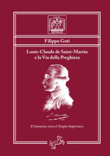 Louis-Claude de Saint-Martin e la via della preghiera. Il cammino verso il tempio imperituro