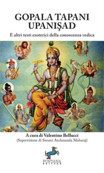 Gopala Tapani Upani¿ad. E altri testi esoterici della conoscenza vedica. Nuova ediz.