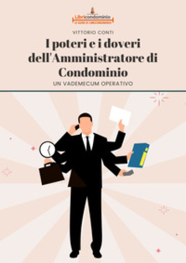 I Poteri E I Doveri Dell'amministratore Di Condominio. Un Vademecum Operativo