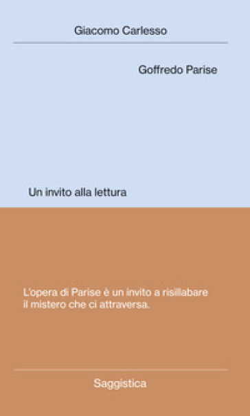 Goffredo Parise. Un Invito Alla Lettura