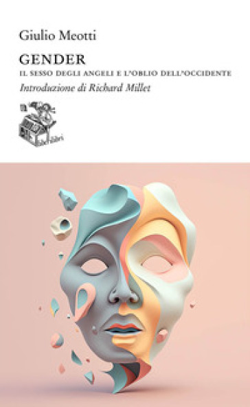 Gender. Il sesso degli angeli e l'oblio dell'occidente
