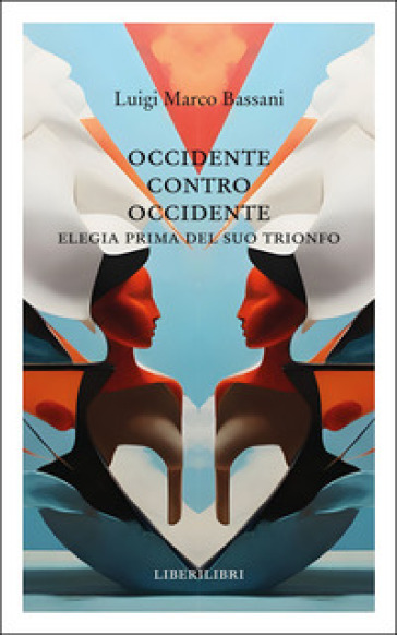 Occidente contro Occidente. Elegia prima del suo trionfo