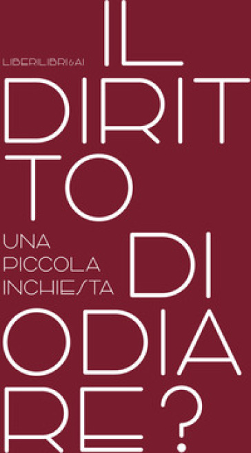 Il diritto di odiare? Una piccola inchiesta