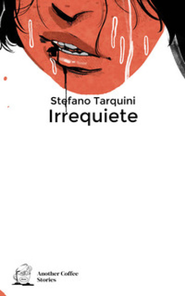Irrequiete. Vol. 1