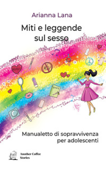 Miti E Leggende Sul Sesso: Manualetto Di Sopravvivenza Per Adolescenti
