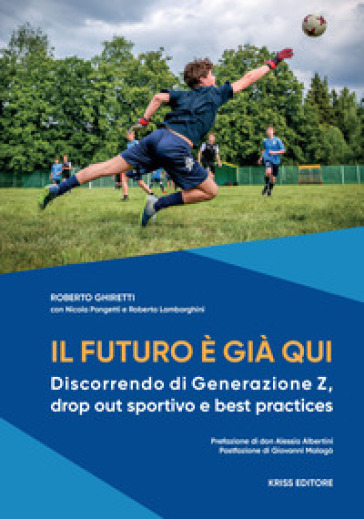 Il Futuro è Già Qui. Discorrendo Di Generazione Z, Drop Out Sportivo E Best Practices