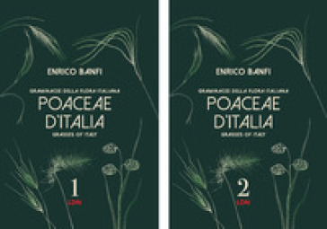 Poaceae d'Italia. Graminacee della flora italiana-Grasses of Italy. Ediz. bilingue