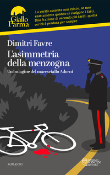 L'asimmetria della menzogna. Un'indagine del maresciallo Adorni