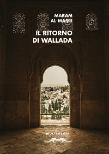 Il ritorno di Wallada. Ediz. multilingue