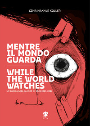 Mentre il mondo guarda-While the world watches. Ediz. bilingue