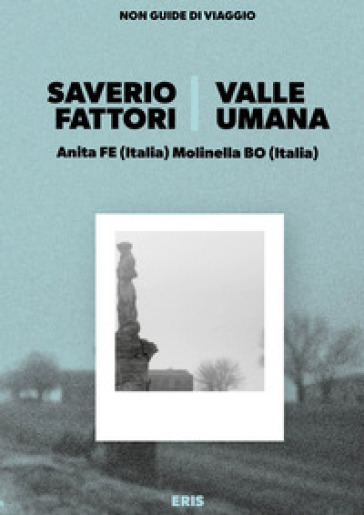 Valle umana. Anita Fe (Italia)-Molinella Bo (Italia)