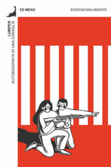 Lumpen. Autobiografia di una canaglia