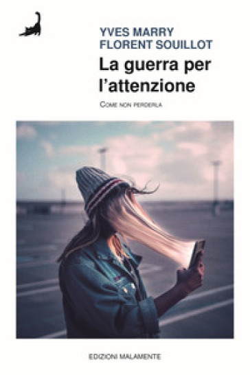 La guerra per l'attenzione. Come non perderla
