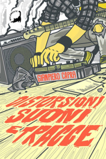 Distorsioni suoni e tracce. Columns, storie e playlist dalla scena hardcore punk italiana degli anni '90