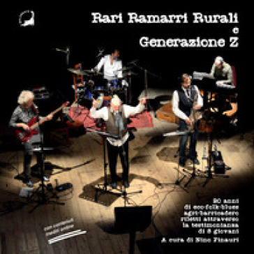 Rari Ramarri Rurali e Generazione Z. 20 anni di eco-folk-blues agri-barricadero riletti attraverso la testimonianza di 8 giovani
