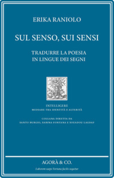 Sul senso, sui sensi. Tradurre la poesia in lingue dei segni